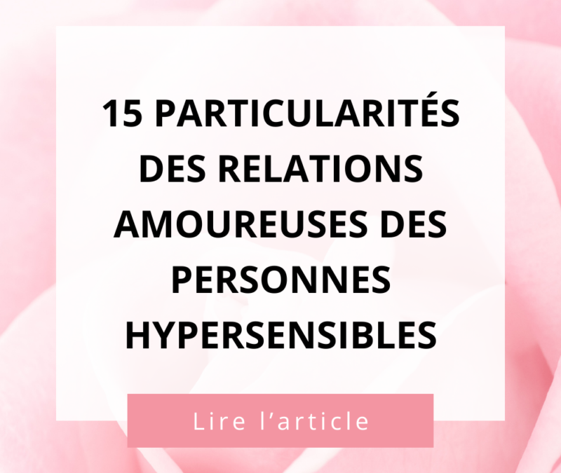 Vivre à 1000% : être hypersensible hyper amoureux